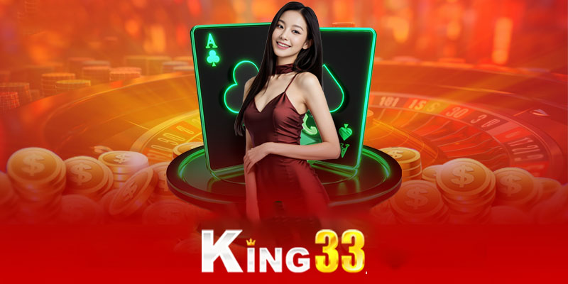 Đặc điểm nổi bật của casino King33