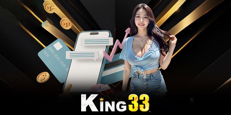 Quy trình rút tiền tại King33